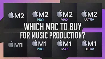 The Ultimate M1/M2 Mac Buying Guide for Music Production: M2 vs M2 Pro vs M2 Max vs M2 Ultra